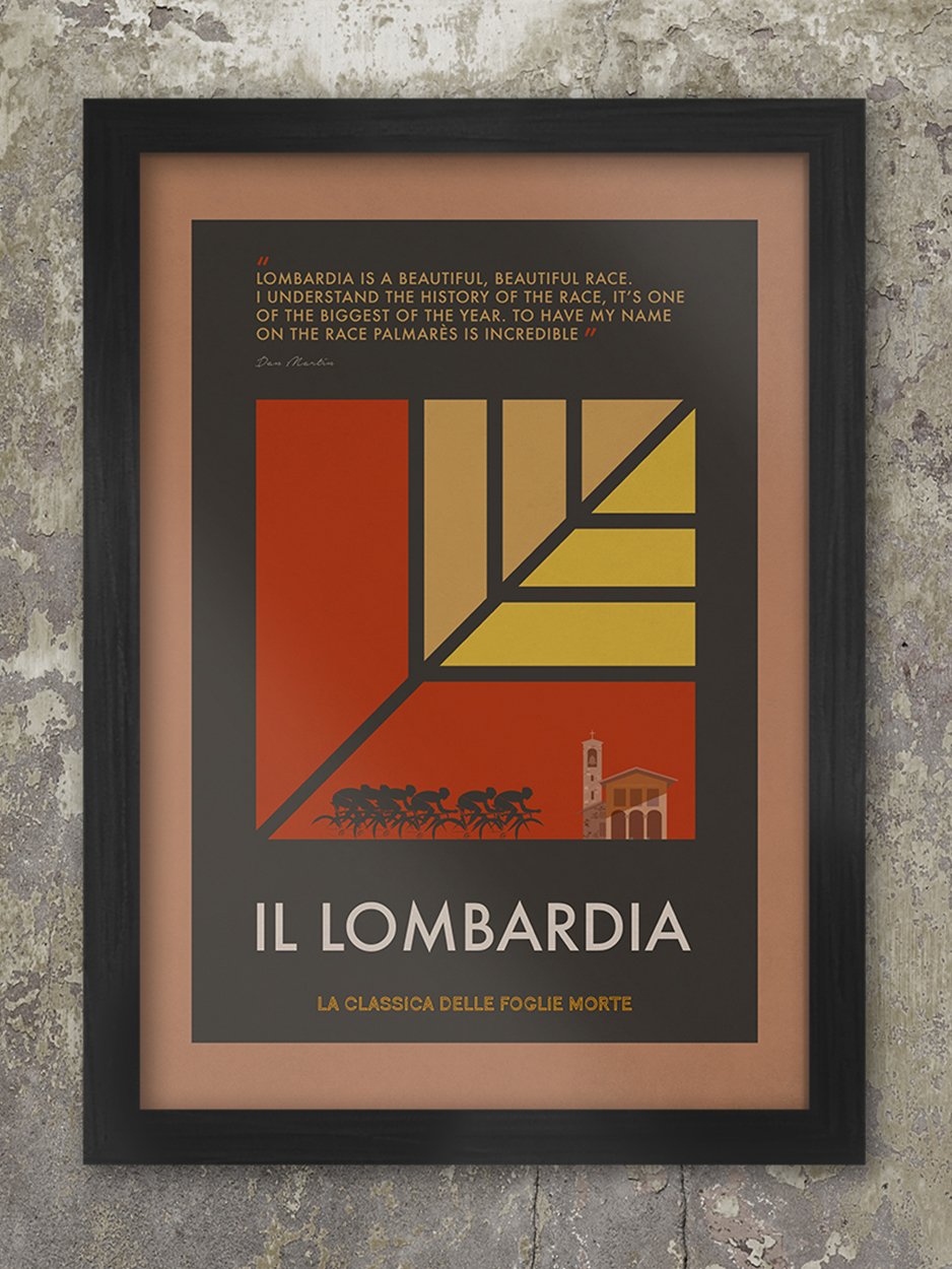  Lombardia Cycling Poster print - The Monuments. The great Autumnal classic. Lombardia remains one of the great challenges for the climbers. The poster design reflects a leaf taken from the race's nickname 'The race of the falling leaves'. Also featured is a quote from Lombardia winner Dan Martin. One of a series of 5 which includes Milano-Sanremo, Tour of Flanders, Paris-Roubaix and Liege-Bastogne-Liege.